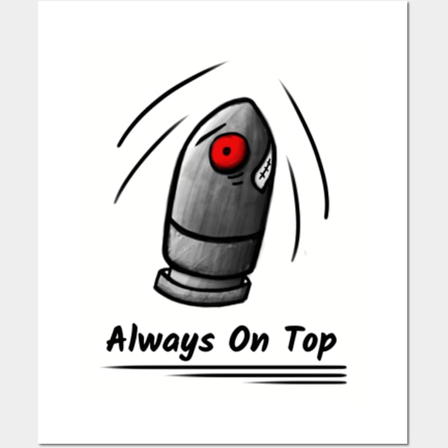 Powerful bullet - Always On Top Wall Art by sungraphica